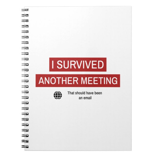 I Survived Another Meeting Notebook (Front)