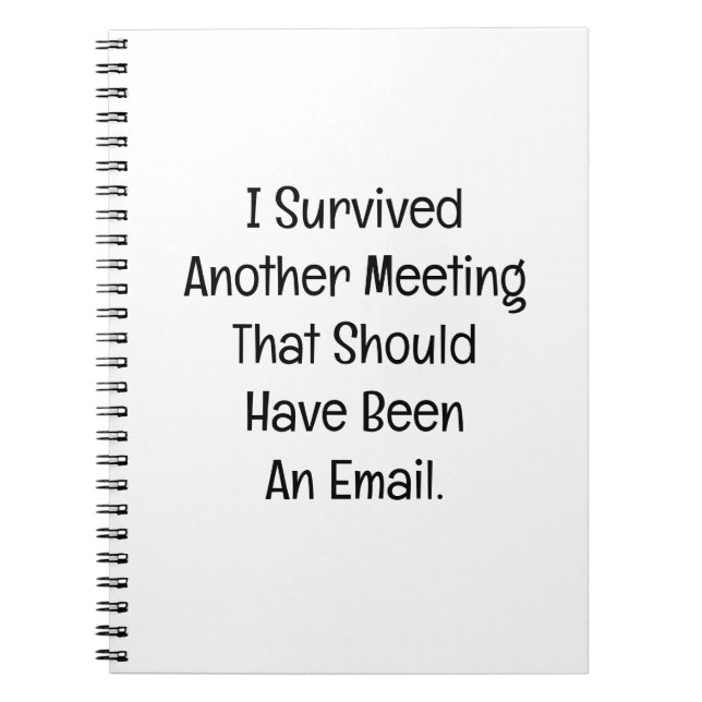 I Survived Another Meeting Notebook (Front)