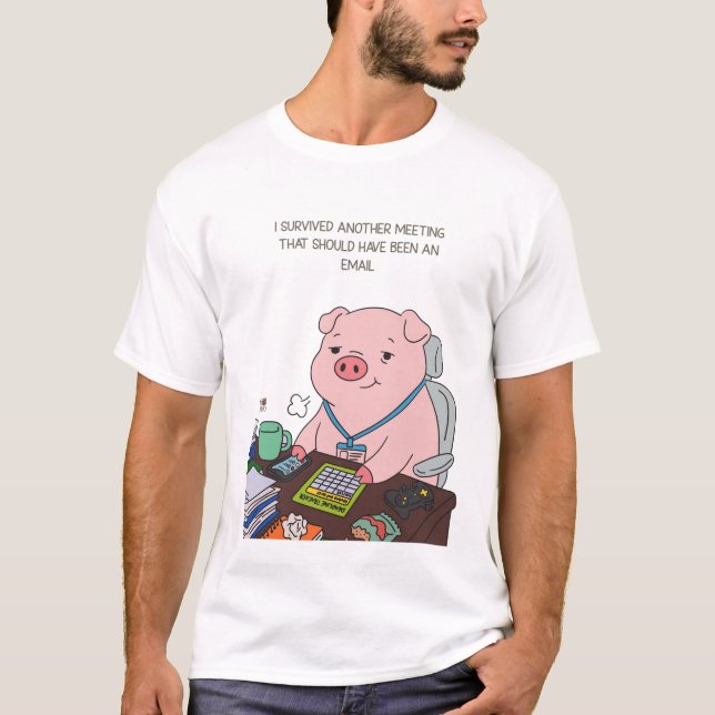 I Survived Another Meeting T-Shirt (Front)