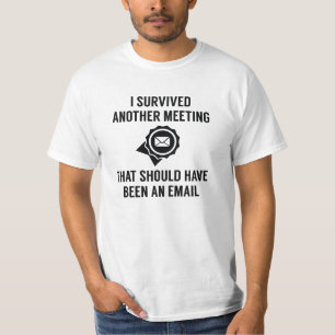I Survived Another Meeting T-Shirt