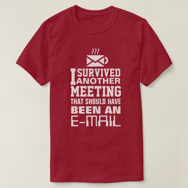 I survived another meeting Tee (Design Front)
