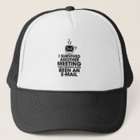 I SURVIVED ANOTHER MEETING THAT SHOULD HAVE BEEN..