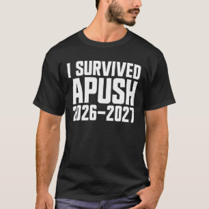 I Survived APUSH 2026-2027 AP US History APUSH T-Shirt