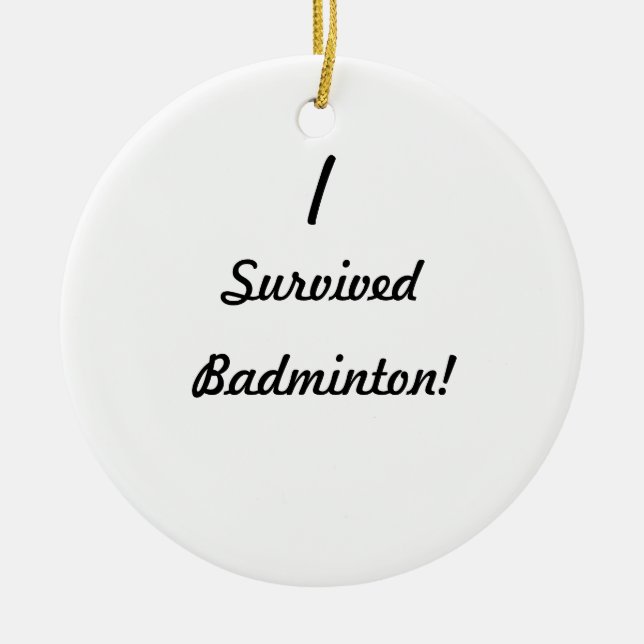 I survived badminton! ceramic tree decoration (Front)