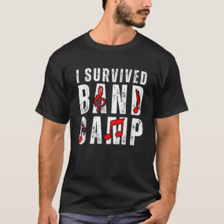 I Survived Band Camp Funny Memories for Any Band E T-Shirt