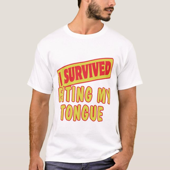 I SURVIVED BITING MY TONGUE T-Shirt (Front)