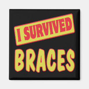 I SURVIVED BRACES MAGNET