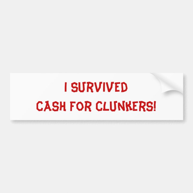 I Survived Cash For Clunkers! Bumper Sticker (Front)