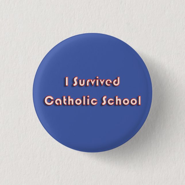 I Survived Catholic School 3 Cm Round Badge (Front)