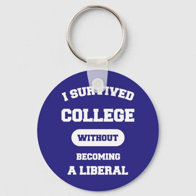 I Survived College Without Becoming A Liberal Key Ring (Front)