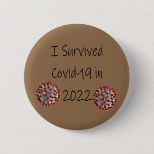 I Survived Covid-19 in 2022! 6 Cm Round Badge