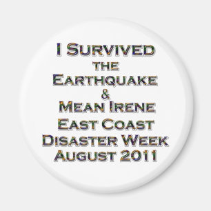 I Survived Earthquake & Hurricane Irene colourful Magnet