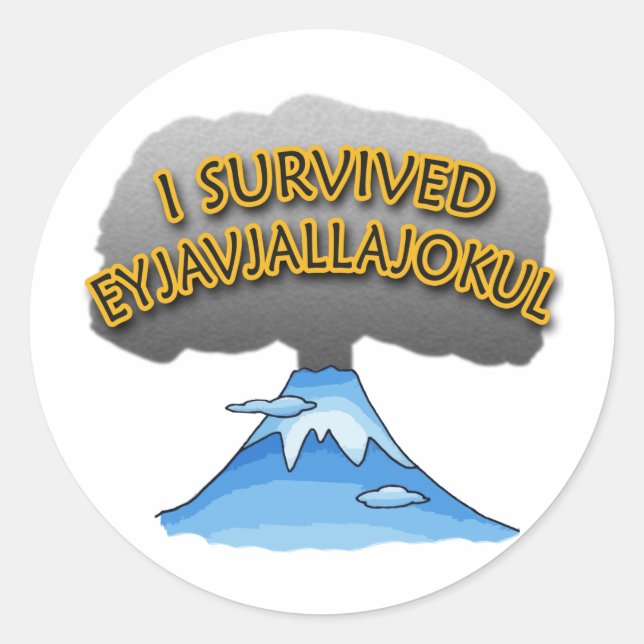 I Survived Eyjafjallajokull Volcano Tshirt Classic Round Sticker (Front)