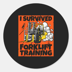I Survived Forklift Training, New Forklift Operato Classic Round Sticker