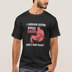 I Survived Gastric Bypass Surgery Whatu2019s your T-Shirt