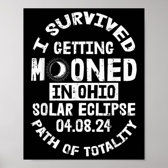 I Survived Getting Mooned In Ohio Solar Eclipse Ap Poster (Front)