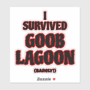 I survived Goob Lagoon