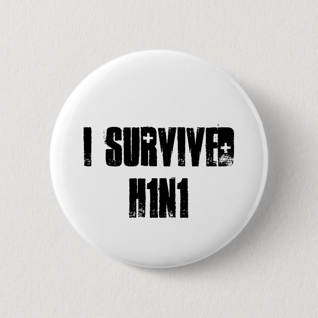 I survived H1N1 6 Cm Round Badge (Front)