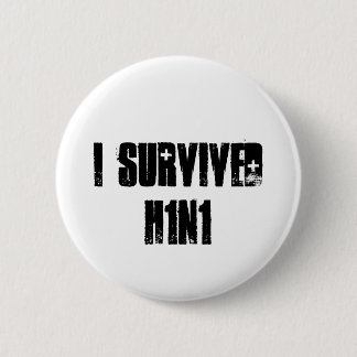 I survived H1N1 6 Cm Round Badge