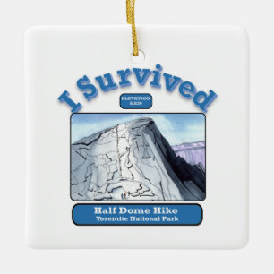 I Survived Half Dome Hike Ceramic Ornament