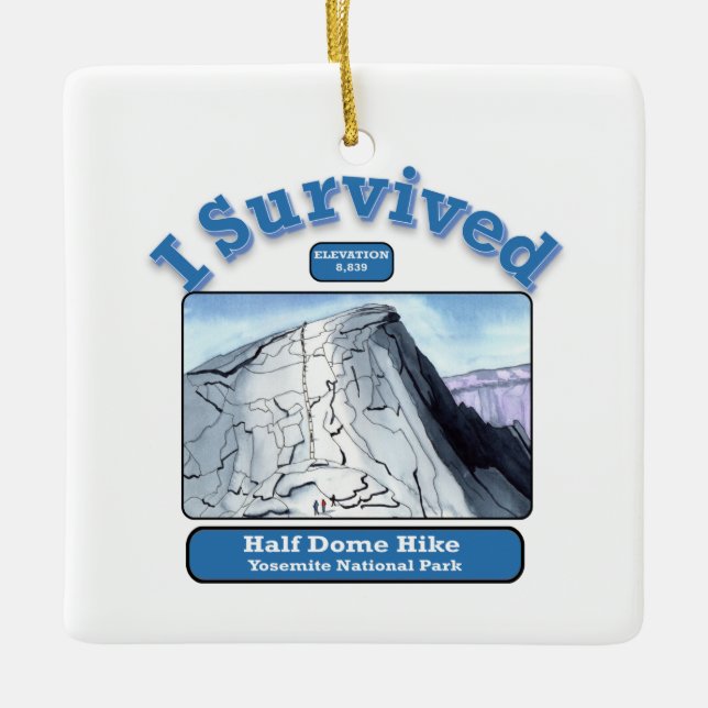 I Survived Half Dome Hike  Ceramic Ornament (Front)
