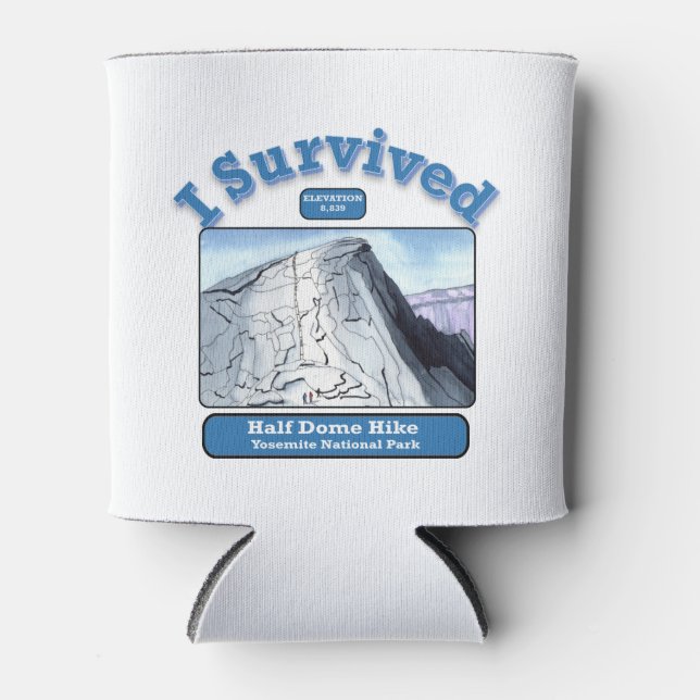 I Survived Half Dome Hike, Yosemite National Park Can Cooler (Front)