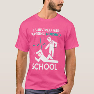 I Survived Her Passing Nursing School Graduation F T-Shirt