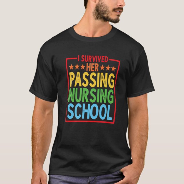 I Survived Her Passing Nursing School        T-Shirt (Front)