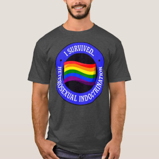I Survived Heterosexual Indoctrination  Pride T-Shirt