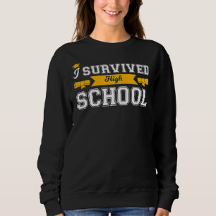 I Survived High School Senior Sweatshirt