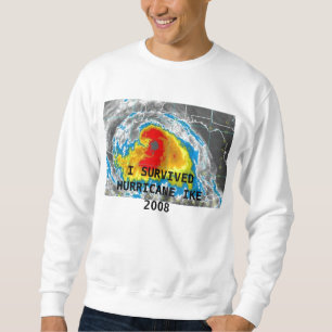 I SURVIVED HURRICANE IKE 2008 SWEATSHIRT