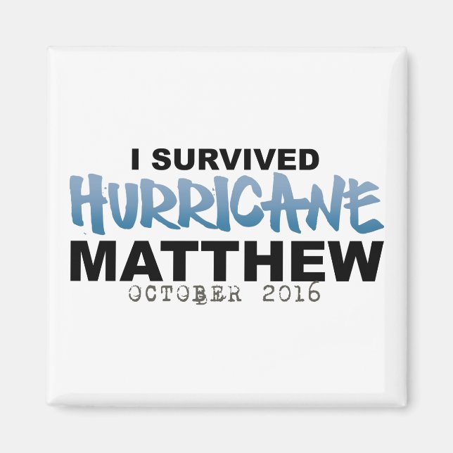 I Survived Hurricane Matthew October 2016 Magnet (Front)