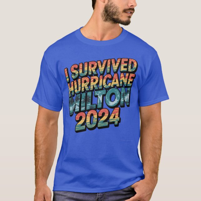 I survived hurricane Milton Florida October 2024 T-Shirt (Front)
