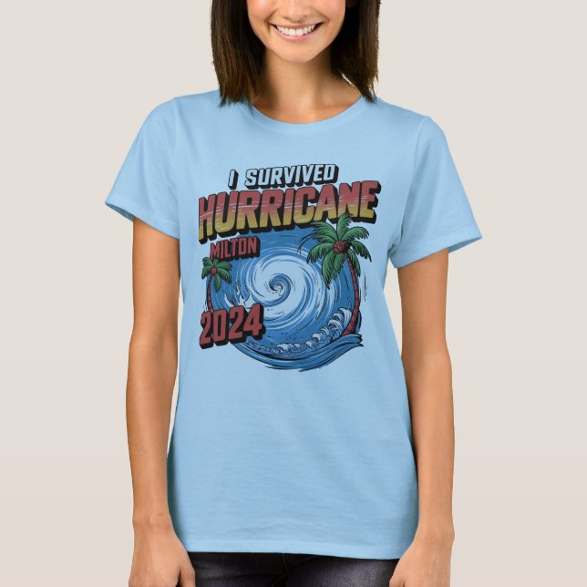 I Survived Hurricane Milton October 2024  T-Shirt (Front)
