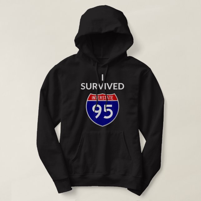 I Survived Interstate 95 (I-95) Hoodie (Design Front)