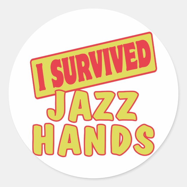 I SURVIVED JAZZ HANDS CLASSIC ROUND STICKER (Front)