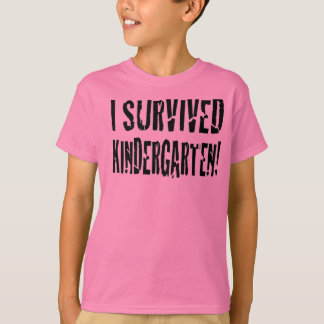I Survived Kindergarten Tee shirt