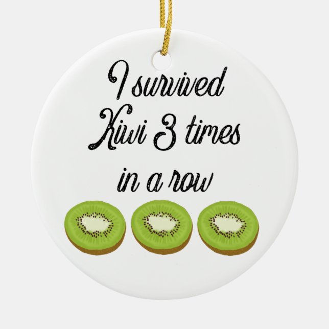 I survived Kiwi 3 times in a row Ceramic Tree Decoration (Front)