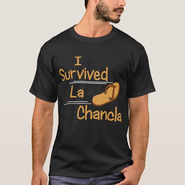 I Survived La Chancla Funny Humour Mexican Moms La T-Shirt (Front)