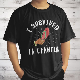I Survived La Chancla Funny Mexican Mother Joke T-Shirt