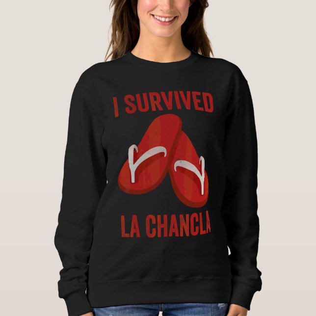 I Survived La Chancla  Latino Sweatshirt (Front)