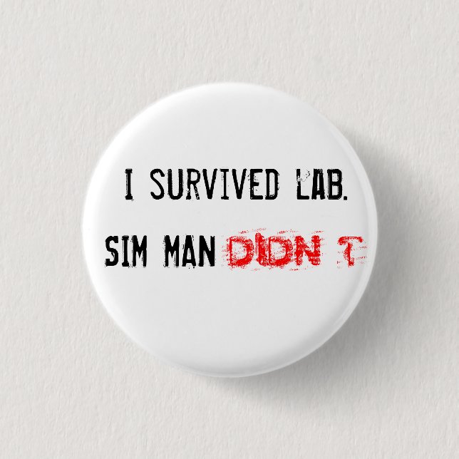 I survived lab. SIM MAN DIDN'T 3 Cm Round Badge (Front)