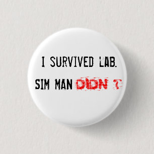 I survived lab. SIM MAN DIDN'T 3 Cm Round Badge