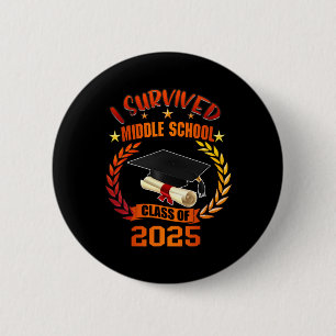 I Survived Middle School Cl Of 2025 Student Gradua 6 Cm Round Badge
