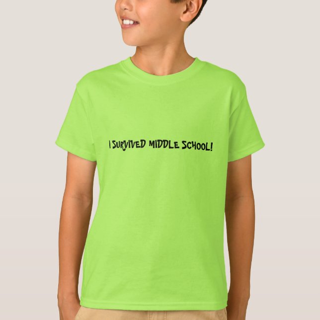 I SURVIVED MIDDLE SCHOOL - shirt (Front)