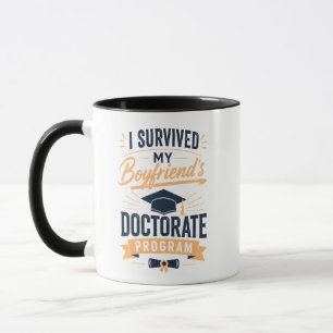 I Survived My Boyfriend's Doctorate Program EdD Mug