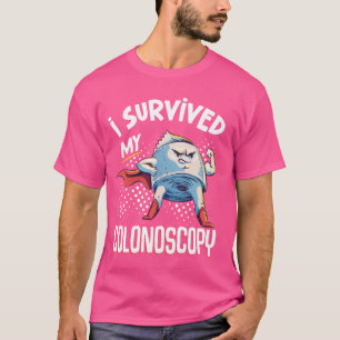 I Survived My Colonoscopy Gastroenterology T-Shirt