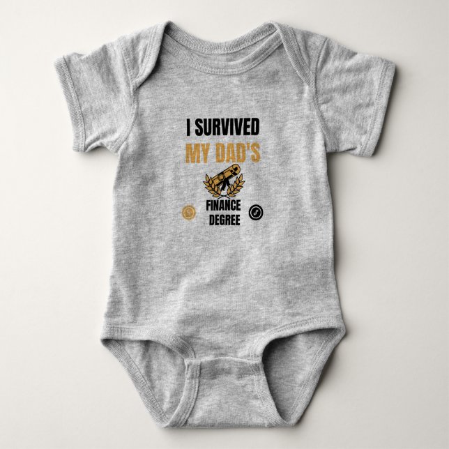 I survived my DAD'S finance degree Baby Bodysuit (Front)