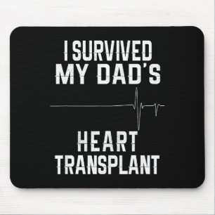 I Survived My Dads Heart Transplant Mouse Pad