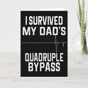 I Survived My Dads Quadruple Byp Card